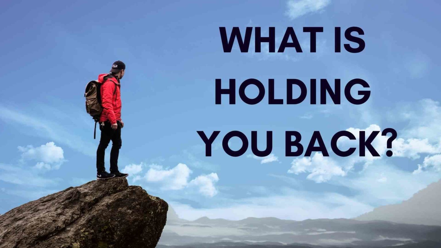 what-is-holding-you-back-the-one-thing-that-can-transform-your-life